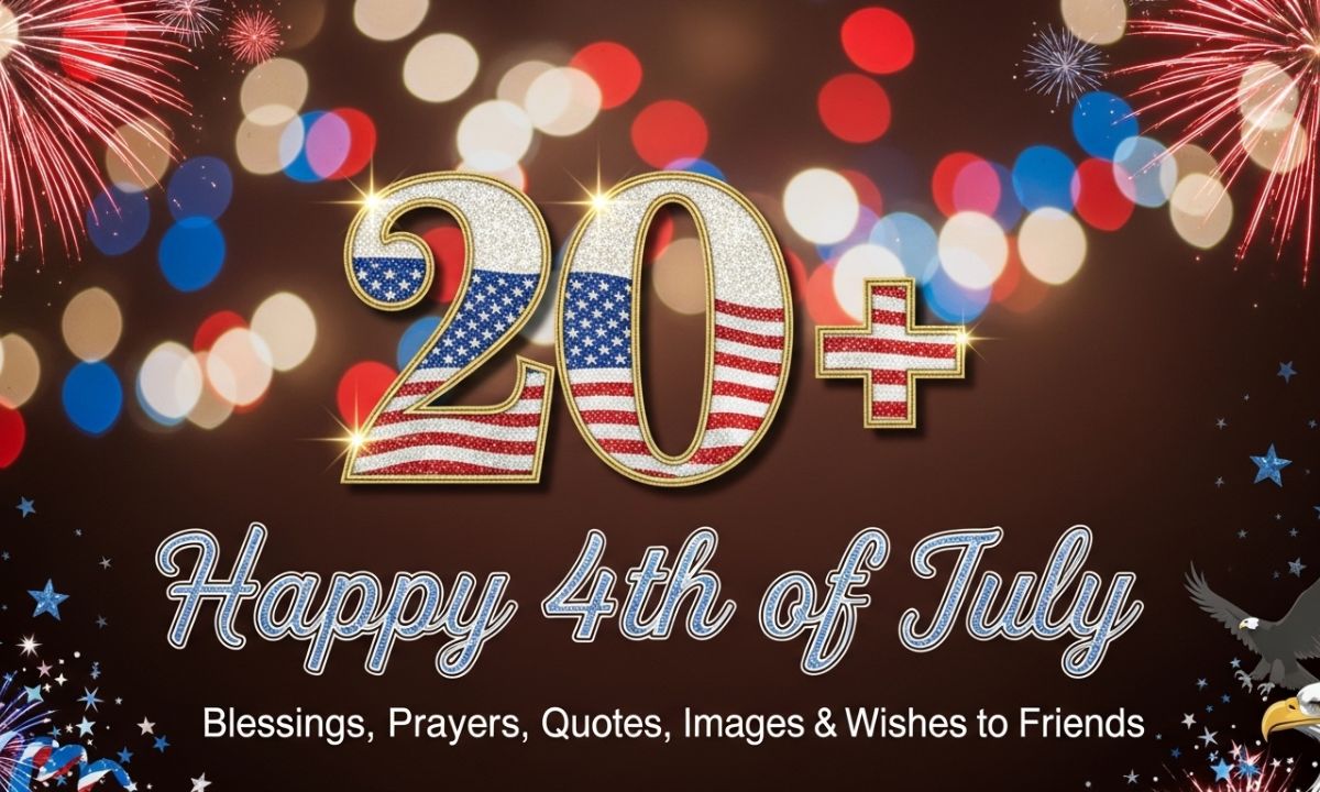 200 + Happy 4th of July Blessings, Prayers, Quotes, images & wishes to friends