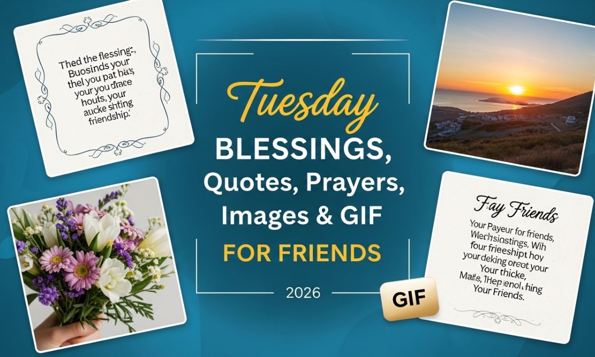 200 + Tuesday Blessings, Quotes, Prayers, Images & GIF For friends ideas in 2026