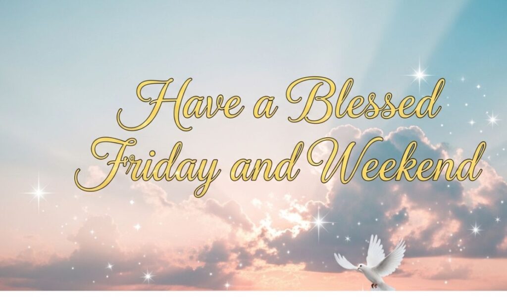 Animated Have a Blessed Friday and Weekend GIFs
