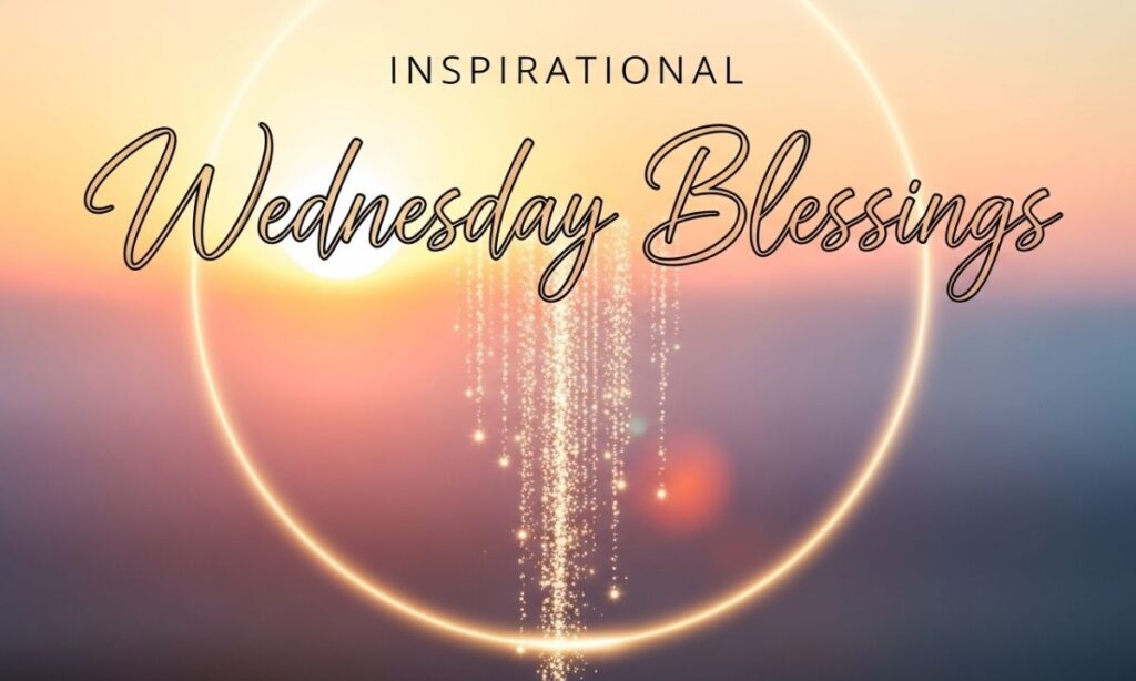 Inspirational Wednesday Blessings
