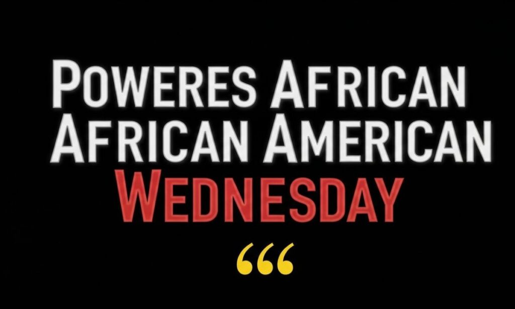 Powerful African American Wednesday Quotes
