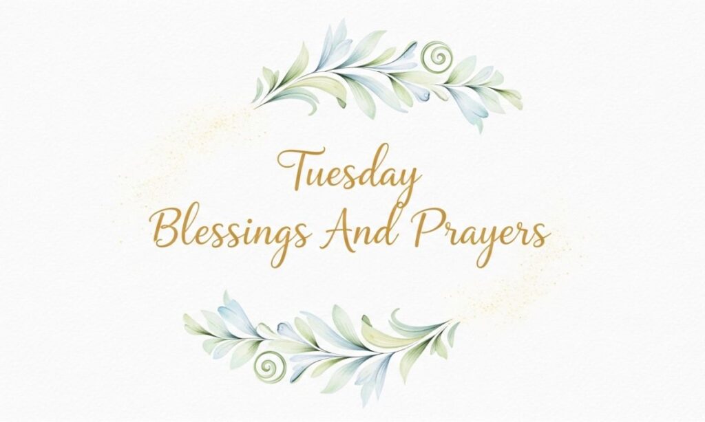 Tuesday Blessings And Prayers