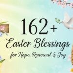 162 + Easter Blessings for Hope Renewal & Joy (Full List)
