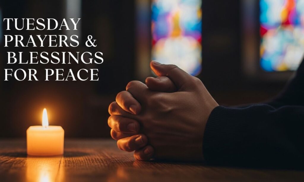 Tuesday Prayers & Blessings for Peace