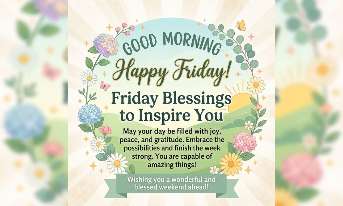 Good Morning Friday Blessings Images to Inspire You
