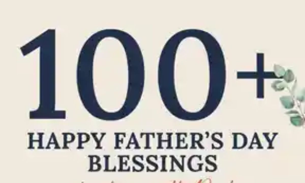 100+Happy Fathers Day Blessings To Share With Dad 2026
