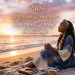 250+ African American Spiritual Friday Blessings