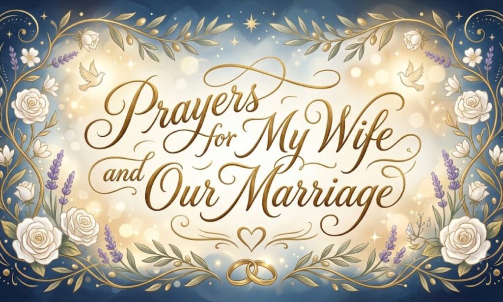 Prayers for My Wife and Our Marriage