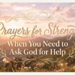 Prayers for Strength When You Need to Ask God for Help